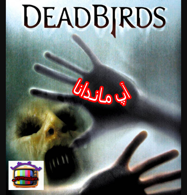 دانلود فیلم Dead Birds 2004 پرندگان مرده دوبله فارسی